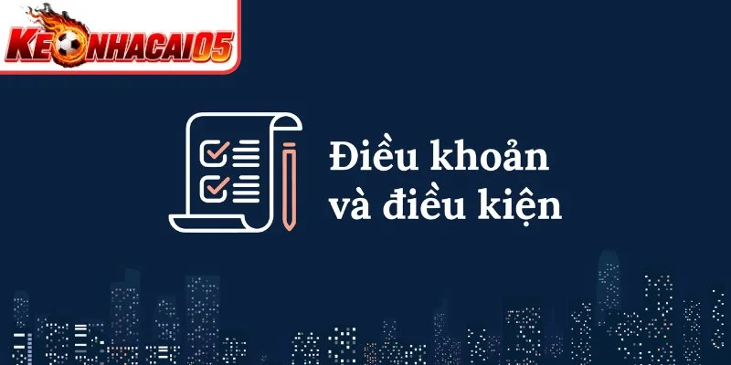 Nguyên tắc chung trong điều khoản điều kiện Kèo Nhà Cái